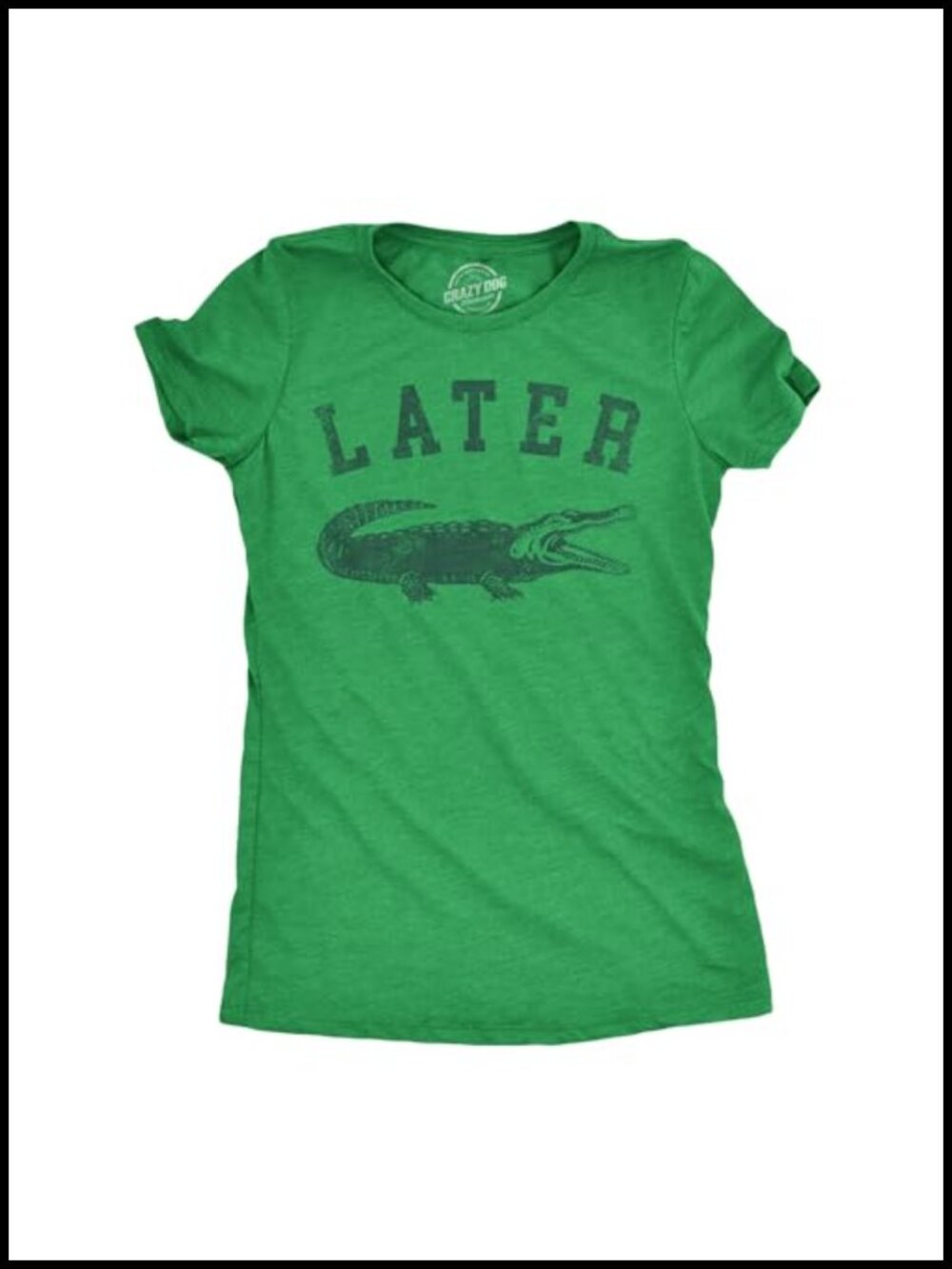 Funny Later Alligator Graphic T Shirt Women Slim Fit Tee